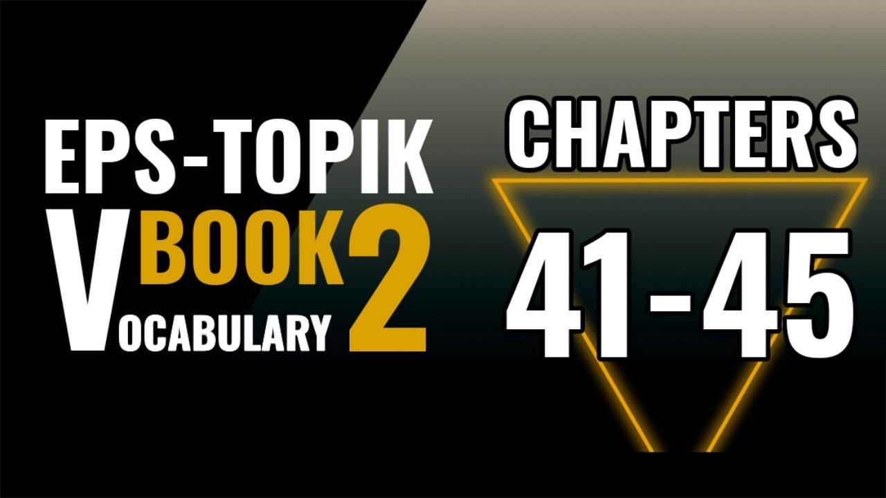 EPS TOPIK BOOK 2 VOCABULARY Chapters 41-45 | Picture+Audio | Exam Preparation | Work in South Korea
