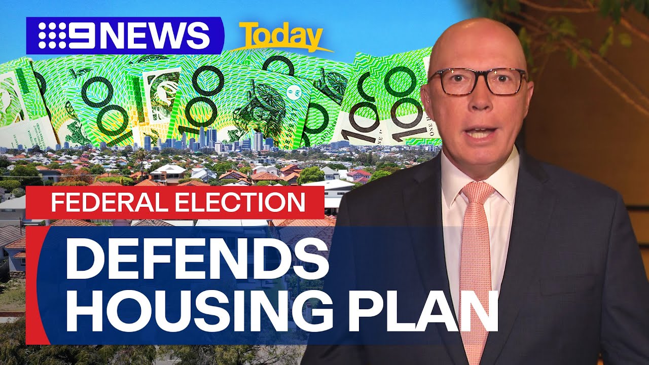 Peter Dutton defends his latest housing policies | 9 News Australia