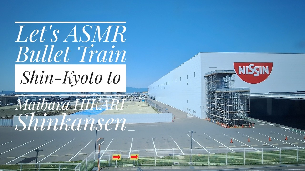 Let's ASMR#6 Bullet Train OUT THE WINDOW Shin-Kyoto to Maibara HIKARI Express Shinkansen in 4K