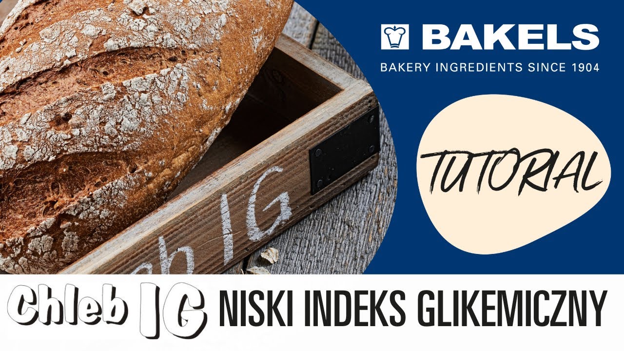 Chleb IG® - jedyny, oryginalny od Bakels Polska | TUTORIAL
