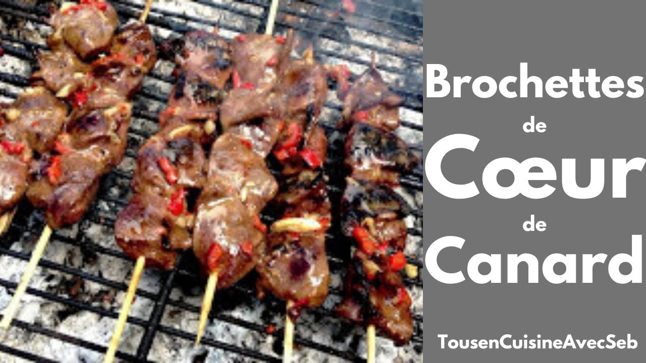 BROCHETTES de COEUR de CANARD (Tous en cuisine avec Seb)