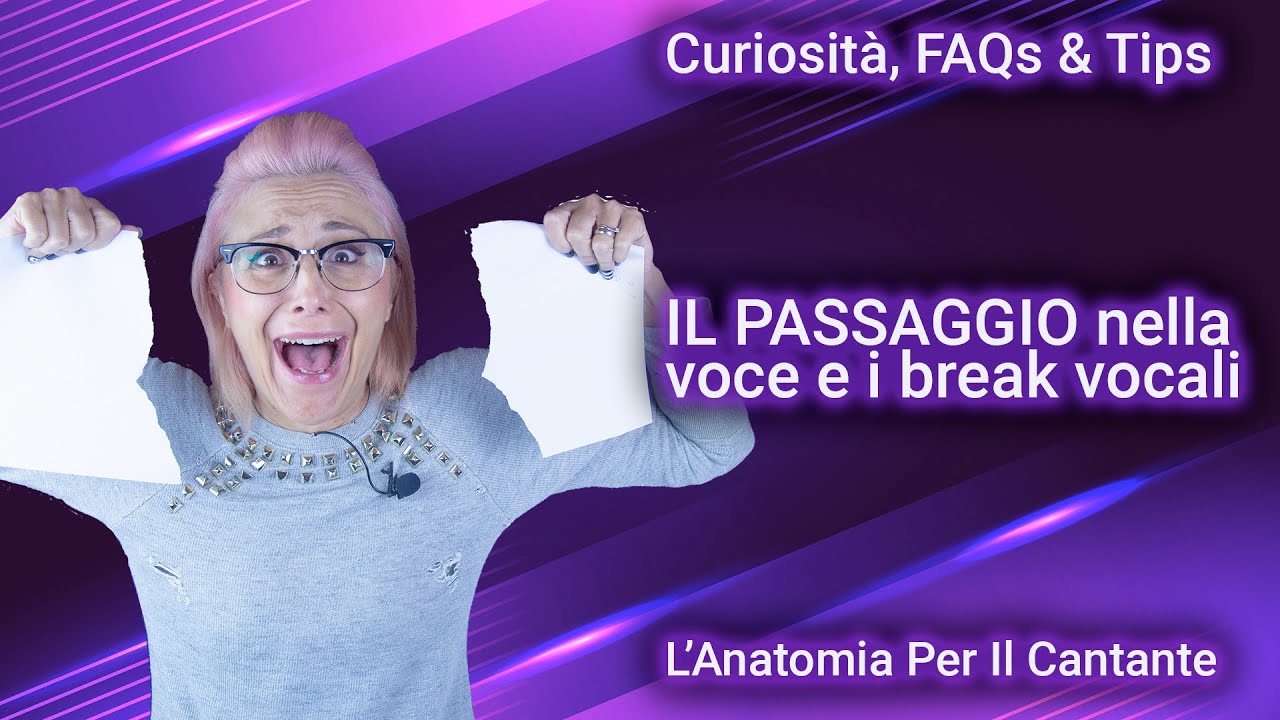 Il Passaggio Nel Canto - Cos'è E Cosa Sono I Break Vocali