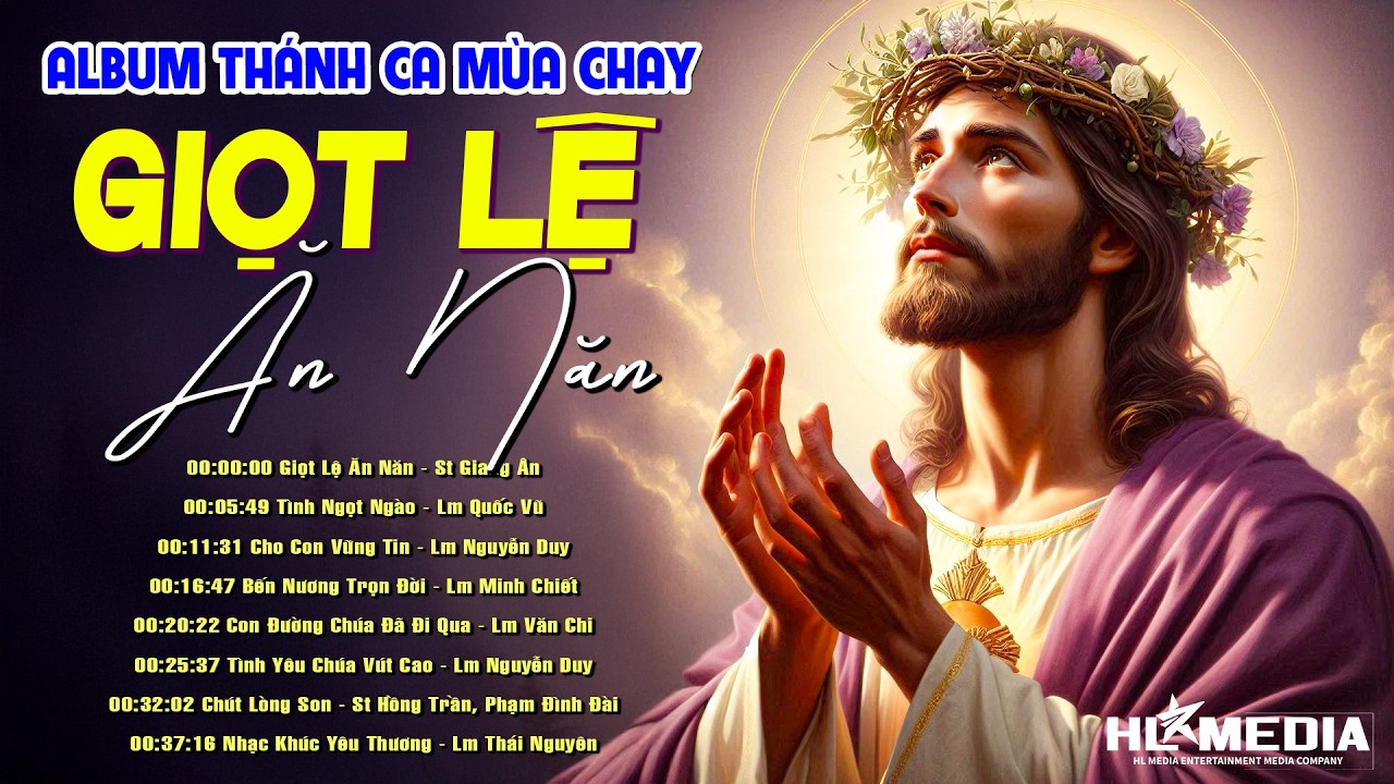 Album Nhạc Thánh Ca Sám Hối - Thánh Ca Cầu Nguyện Mùa Chay Thánh ▶ Giọt Lệ Ăn Năn, Trông Cậy Chúa