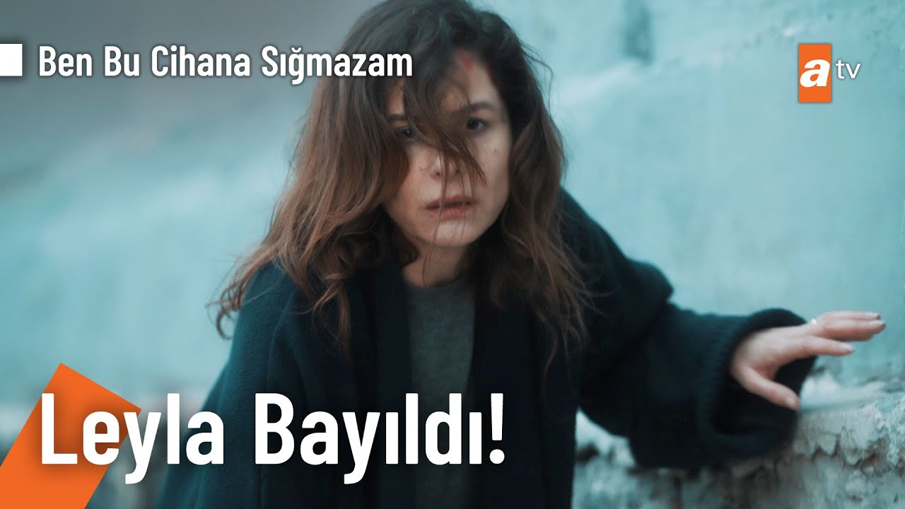 Leyla yaralandı! - Ben Bu Cihana Sığmazam 58. Bölüm