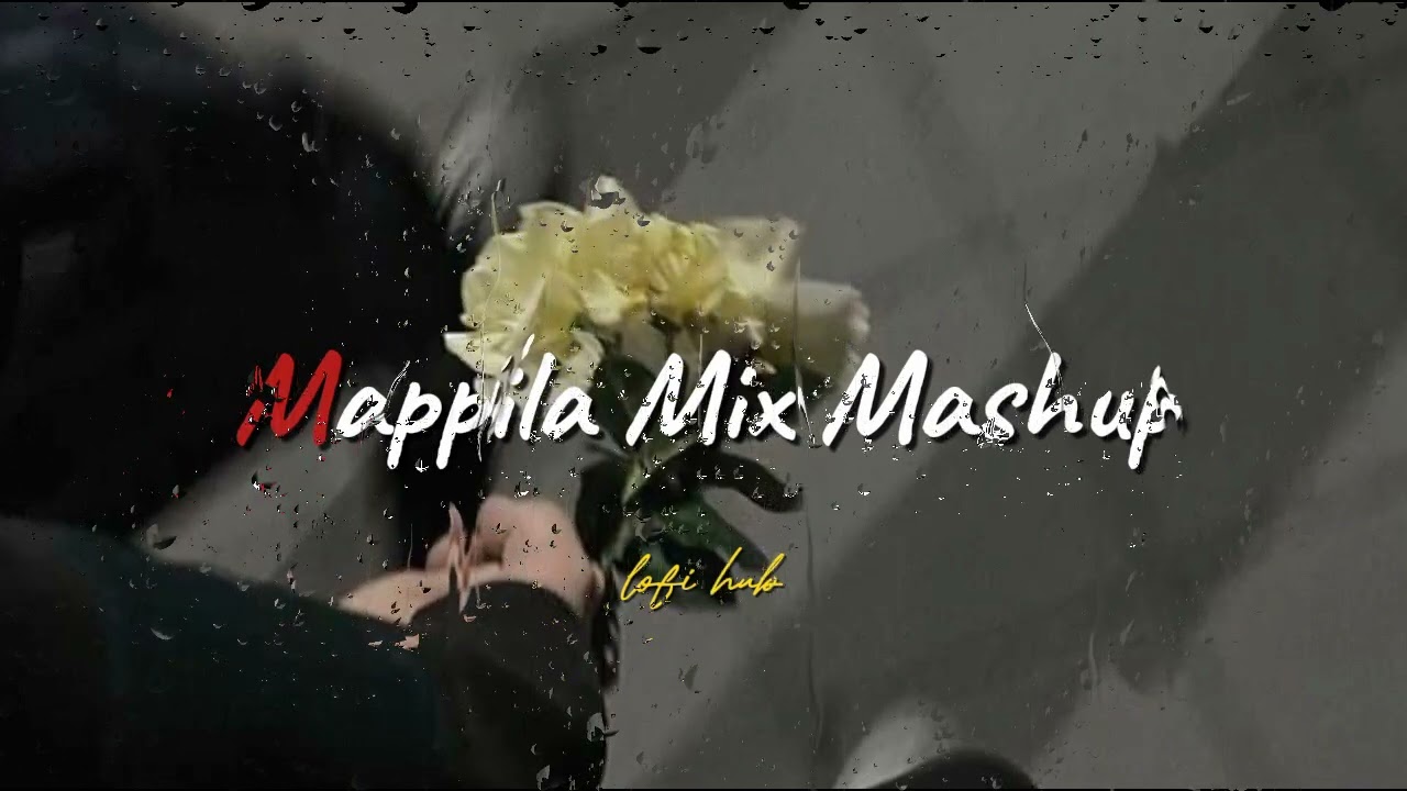 Mappila Mix Mashup ( 𝗦𝗹𝗼𝘄𝗲𝗱 + 𝗿𝗲𝘃𝗲𝗿𝗯 )