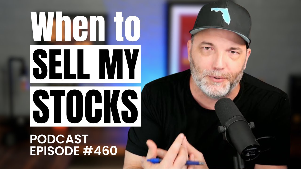 When Should I Sell My Stocks | Episode 460
