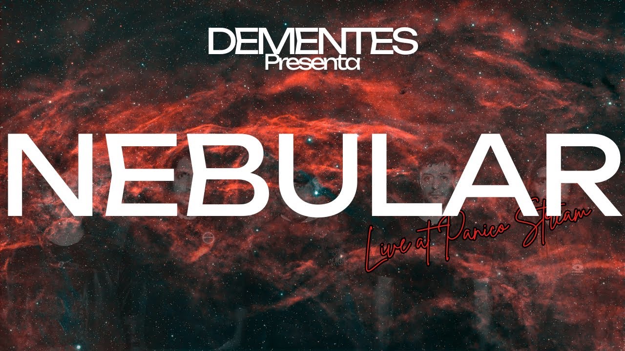 Dementes - Nebular Live @PanicoStream