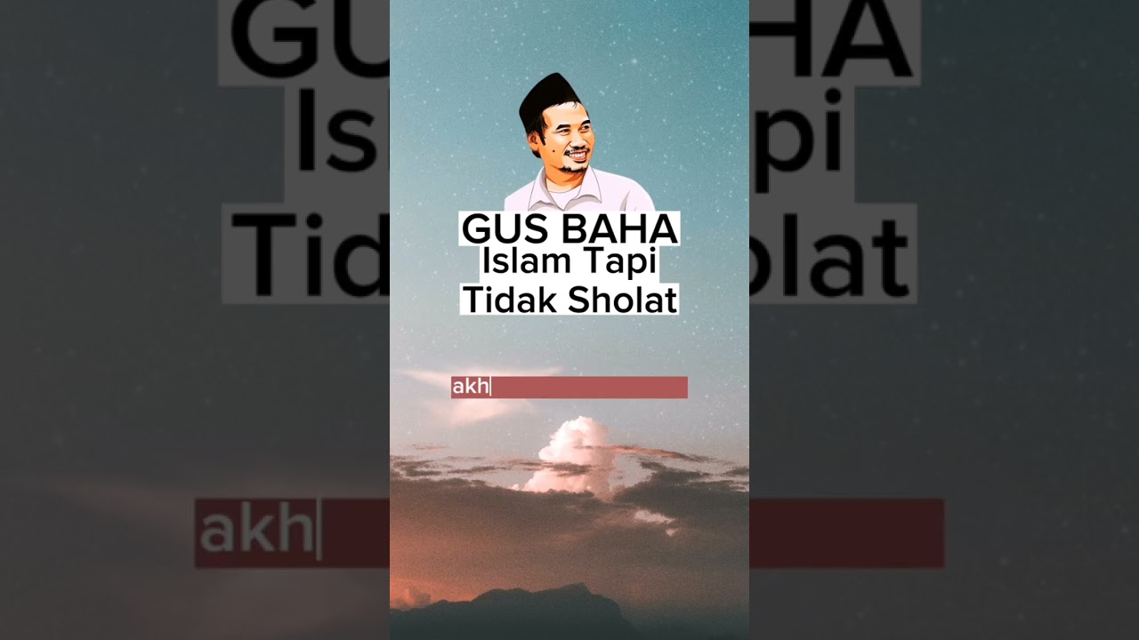 Gus Baha : Islam tapi tidak sholat , Bagaimana Hukumnya ?