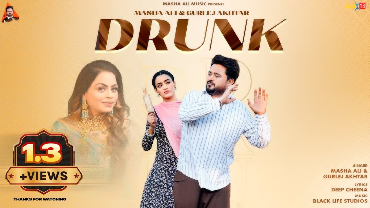 Drunk (Official Video) | Masha Ali, Gurlez Akhtar | Latest Punjabi Songs 2024