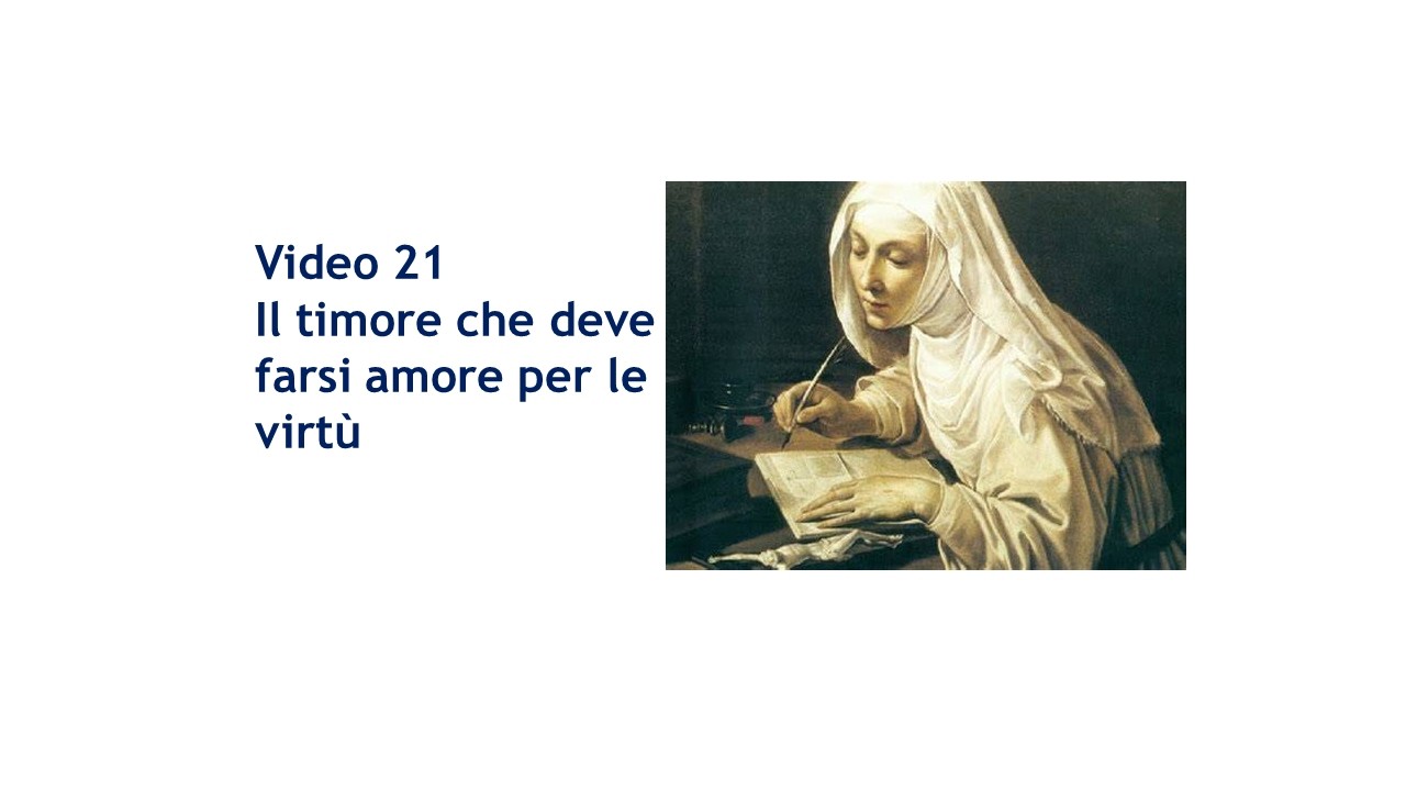 video 21.  Il timore che deve farsi amore per le virtù