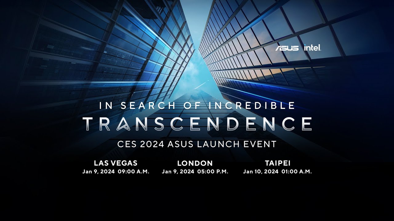 IN SEARCH OF INCREDIBLE: TRANSCENDENCE | ASUS CES 2024 LAUNCH EVENT
