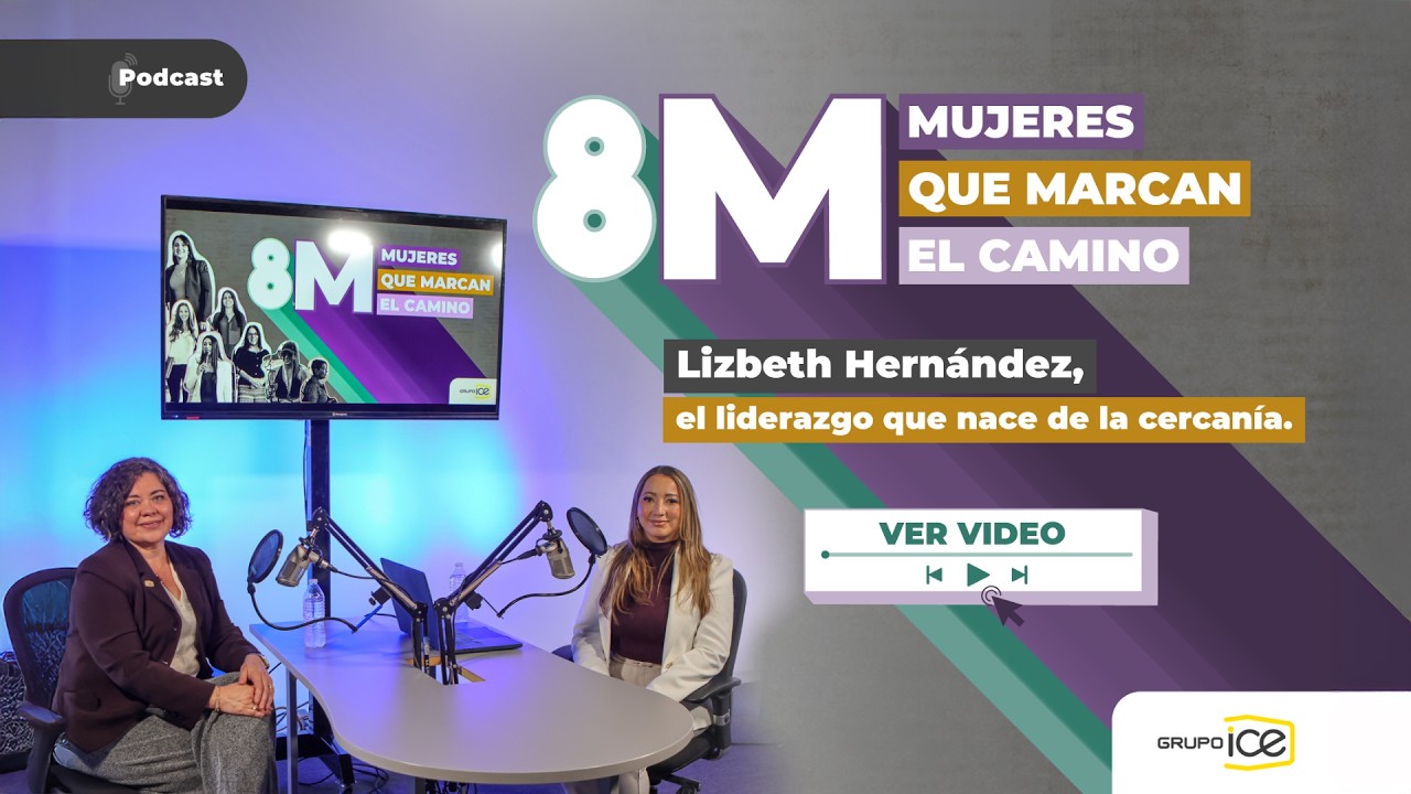 Podcast Mujeres que marcan el camino | Ep. 3: El liderazgo que nace de la cercanía - Lizbeth Hdz