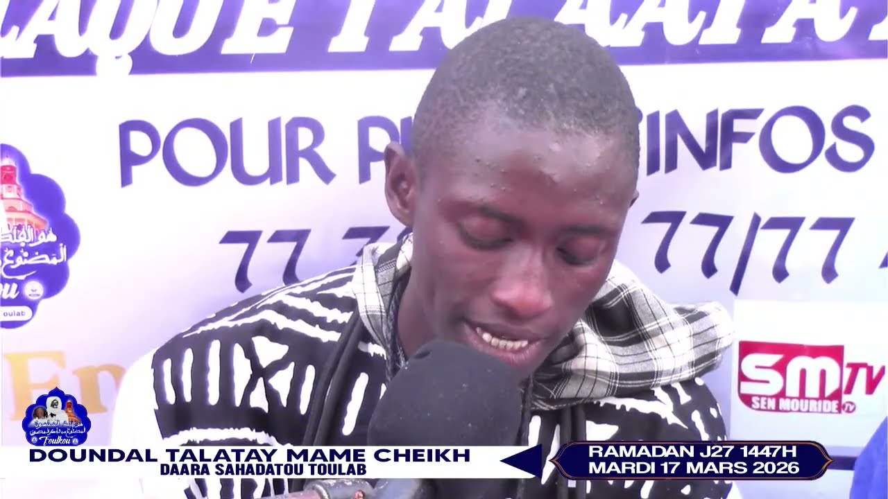 🛑EN DIRECT DUNDAL TALATAY MAME CHEIKH DAARA SAHADATOU TOULAB| RAMADAN J27-17 MARS 2026