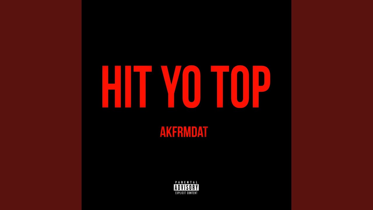 Hit Yo Top
