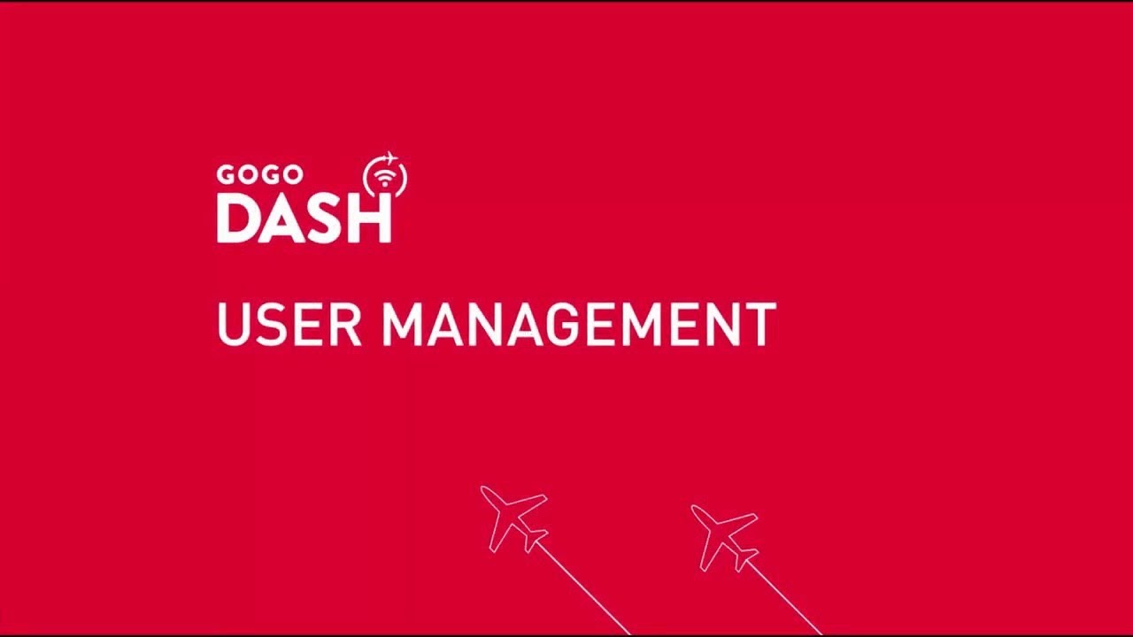 Gogo DASH Customer Training - How to Manage Users