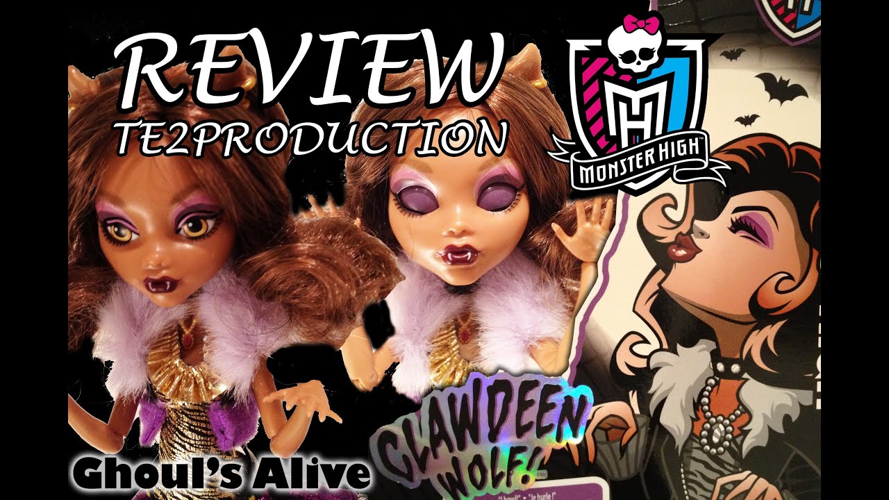 Review Monster High Ghouls Alive Clawdeen Wolf