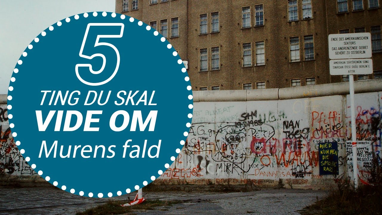 5 ting du skal vide om: Berlinmurens fald