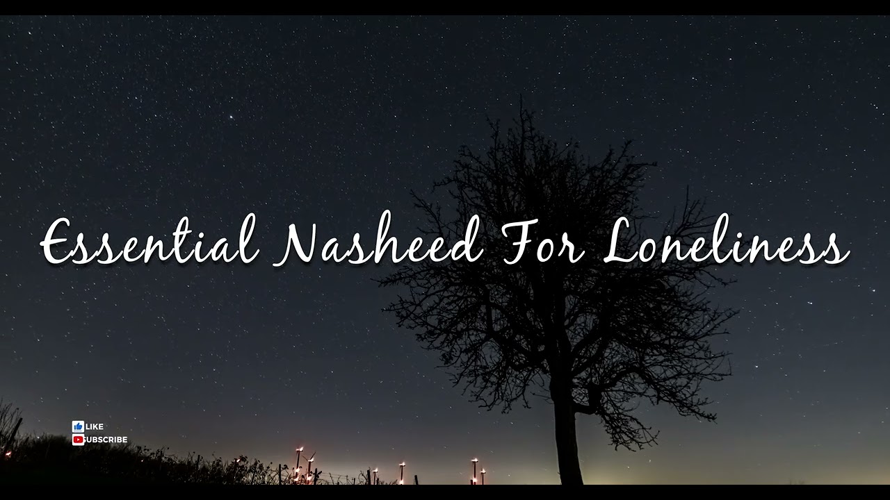 Nasheed - Essential Nasheed For Loneliness
