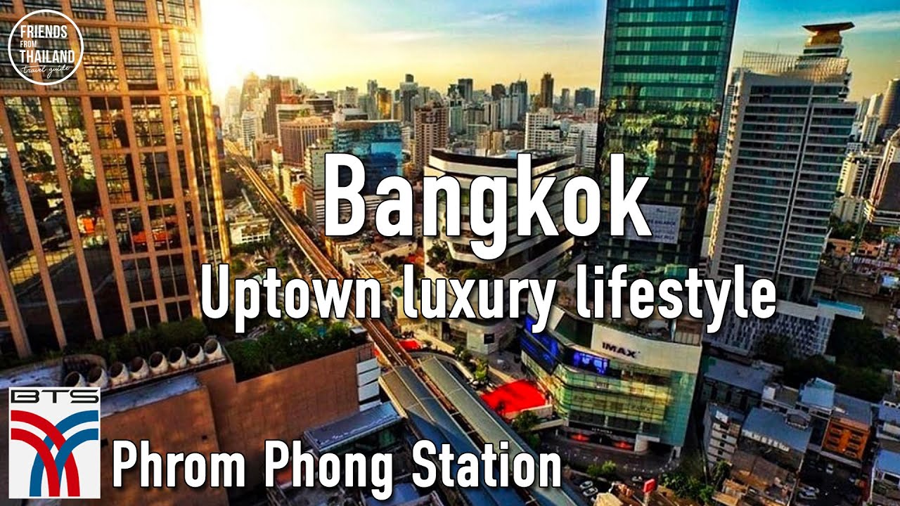 BTS: Phrom Phong Station: See What luxury shopping malls are like in an exclusive neighborhood!