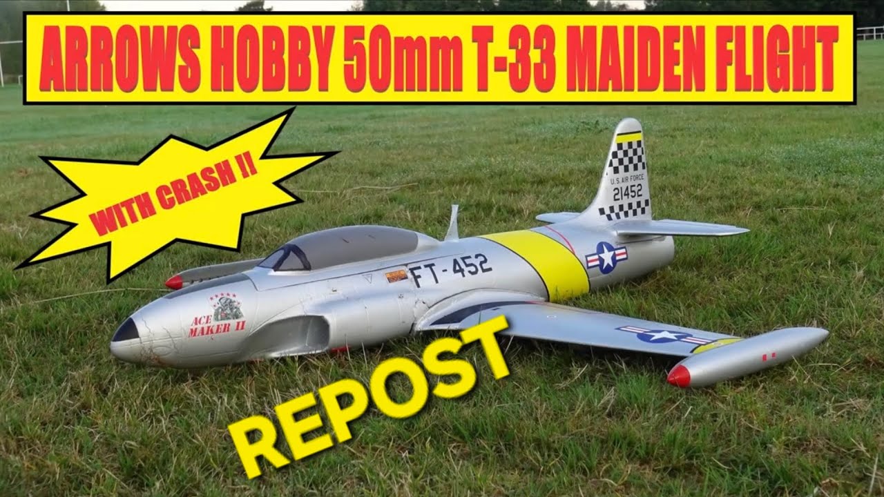 ARROWS HOBBY 50mm EDF T-33 MAIDEN FLIGHT REPOST