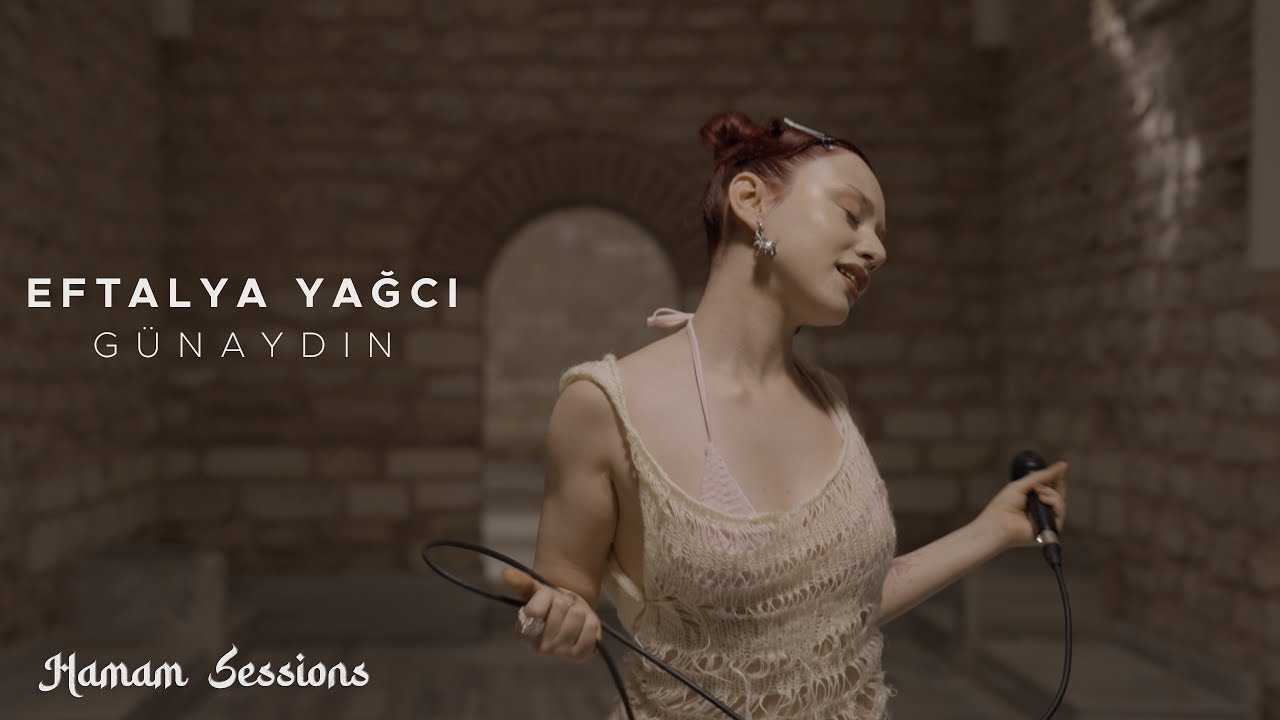 Eftalya Yağcı - G&uuml;naydın | Hamam Sessions