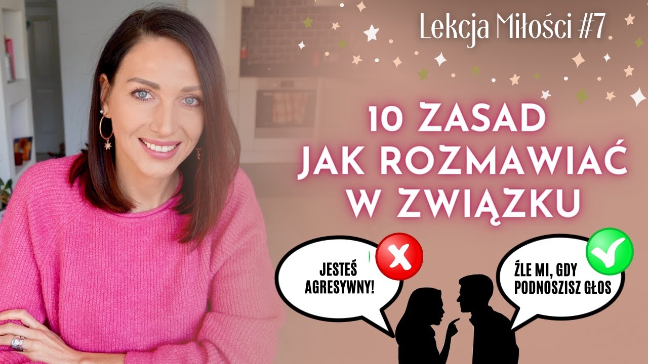[LM#07] JAK SIĘ DOGADAĆ? 10 ZASAD JAK ROZMAWIAĆ W ZWIĄZKU ♥ Lekcje Miłości SoSpecial