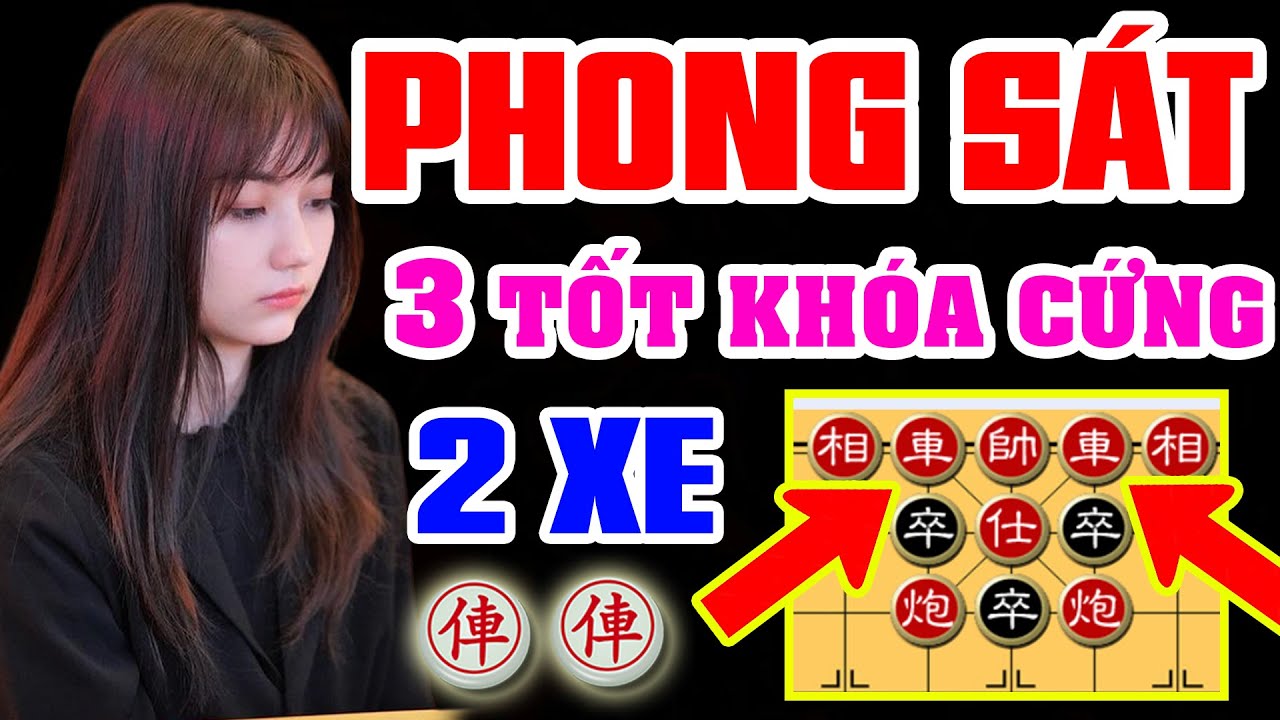 🔴 CỜ TƯỚNG | PHONG SÁT 3 TỐT KHÓA CỨNG 2 XE, PHẾ XE ĐỐI CÔNG ÁC LIỆT