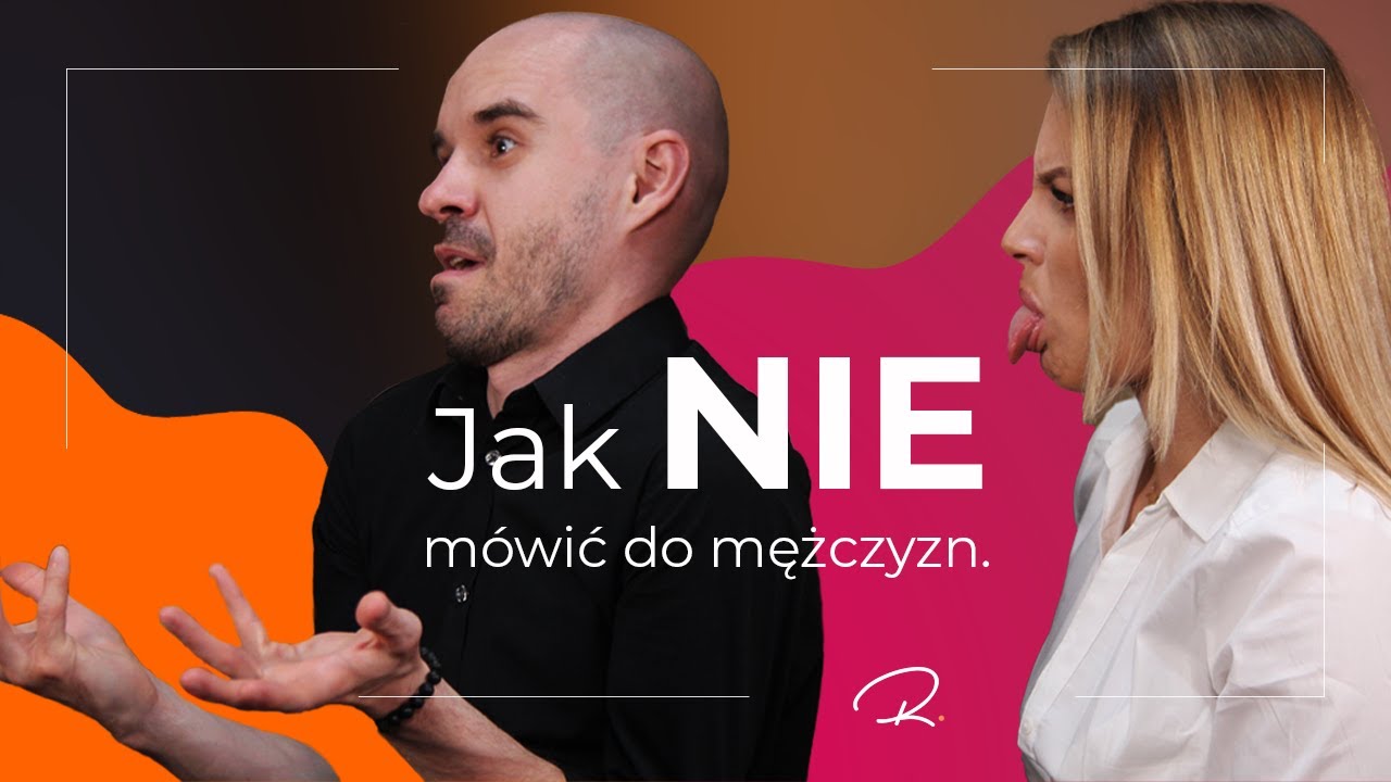 Jak NIE Mówić Do Mężczyzn