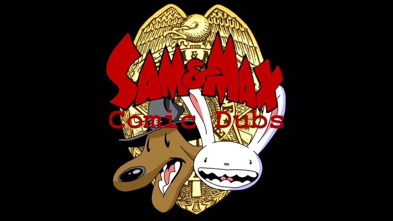 Sam and Max Comic Dubs