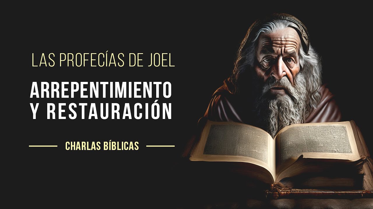 El Profeta Joel - Capitulo 2 // Charlas Bíblicas