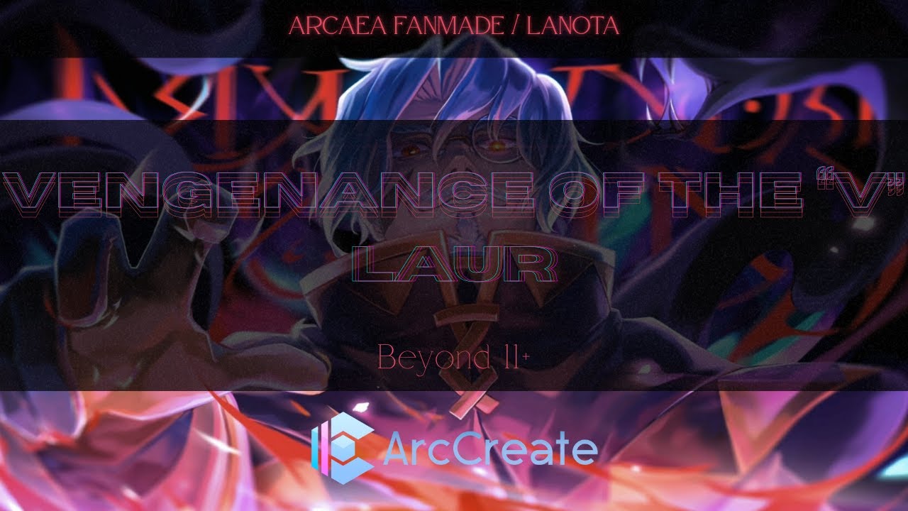 【Arcaea Fanmade/Arccreate】Laur - Vengenance of the 