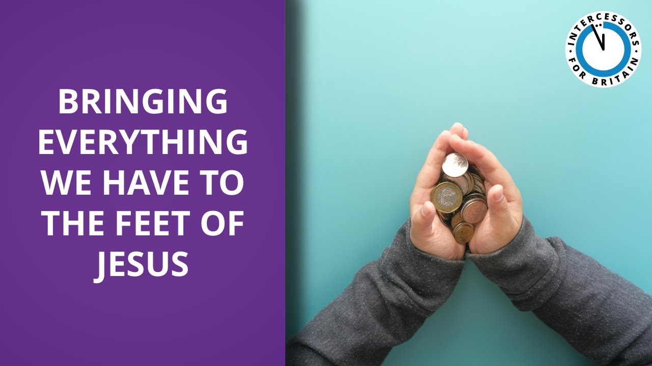 Bringing Everything We Have To The Feet Of Jesus