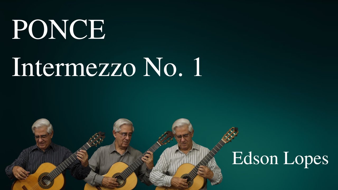 Intermezzo No. 1 by Manuel Ponce, performed by Edson Lopes