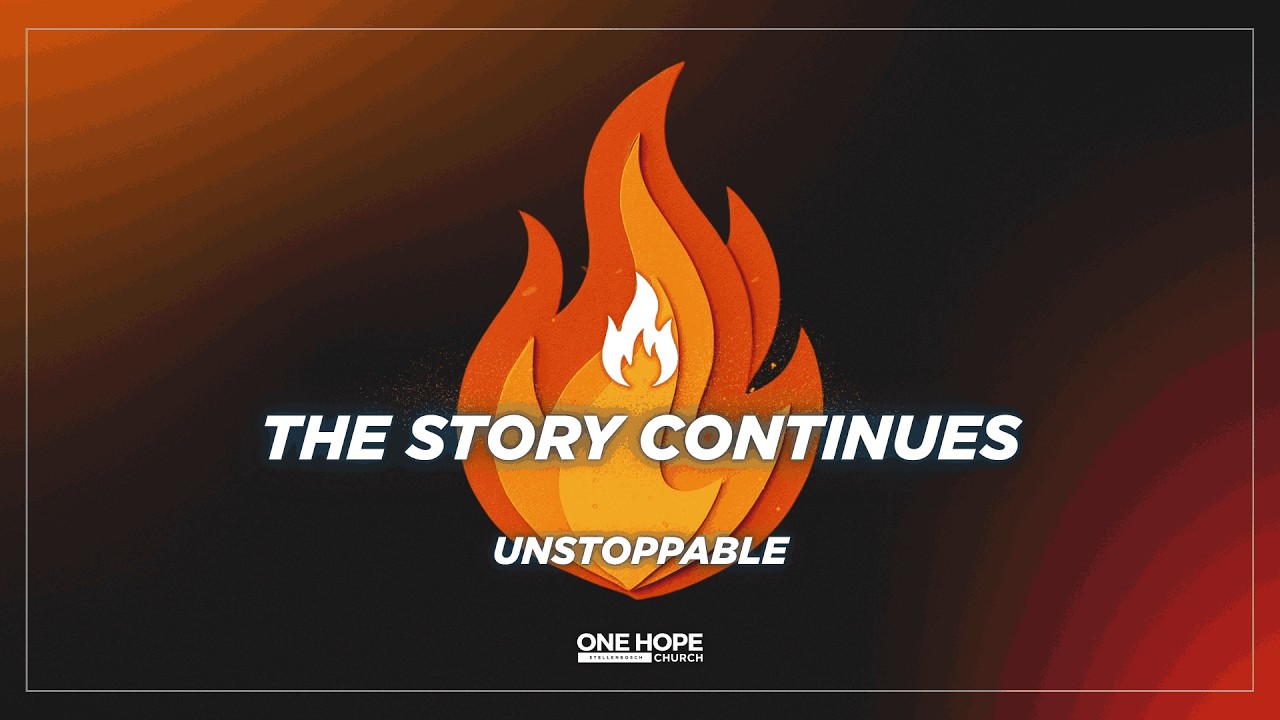One Hope Sermon 01 March | Unstoppable: The Story Continues - Gareth Bowley