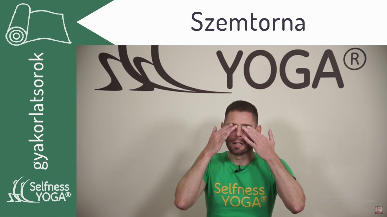Szemtorna; szemgyakorlatok; szemerősítés; látásjavítás; jóga gyakorlatok