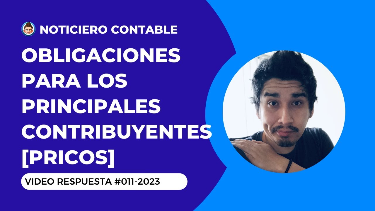 OBLIGACIONES PARA LOS PRINCIPALES CONTRIBUYENTES - PRICOS 2023 | 