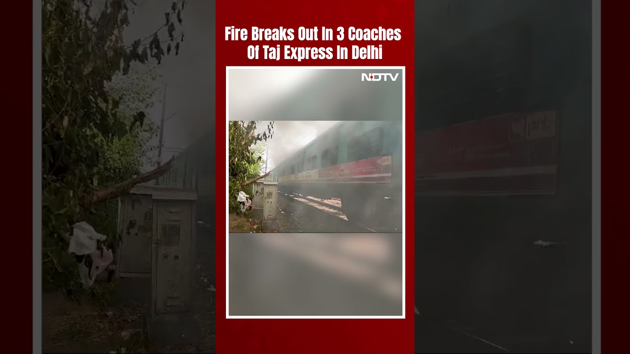 Taj Express Train Fire | Fire Breaks Out In 3 Coaches Of Taj Express In Delhi