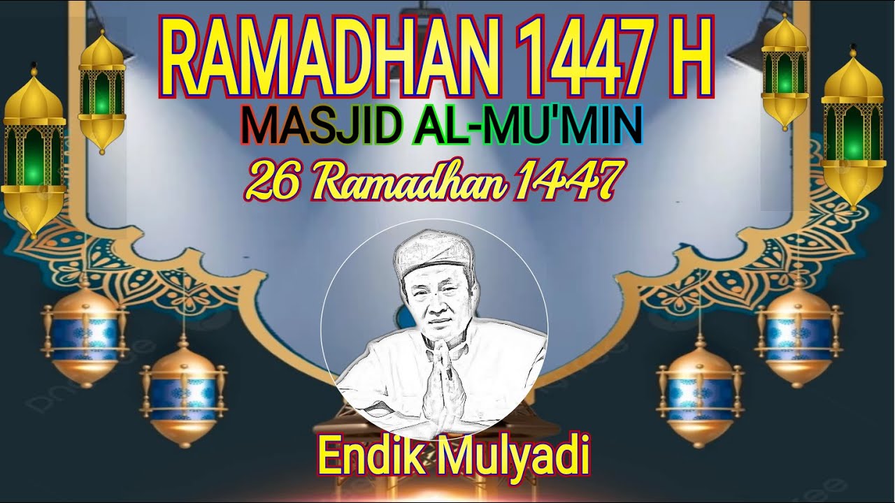 LIVE : Kultum Taraweh 26 Ramadhan 1447 H di Masjid Al-Mu'min, bersama Ngaji Bareng Ndik