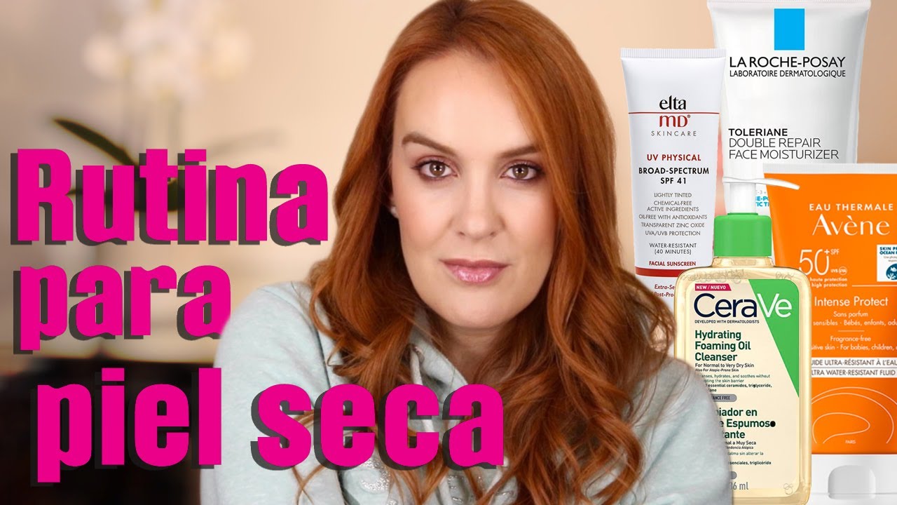 Rutina para piel seca con productos de dermocosmética.
