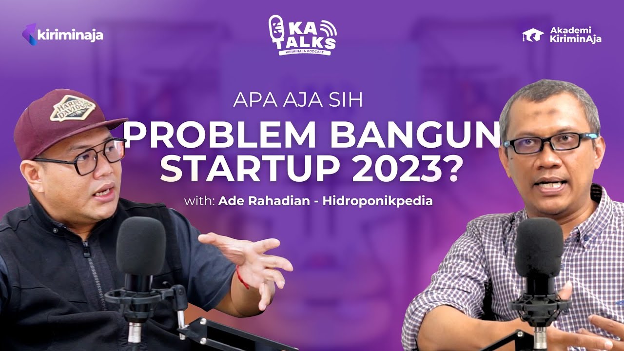 Apa Saja Problem Bangun Startup 2023? - Ade Rahadian @HIDROPONIKPEDIA  | KATalks #1