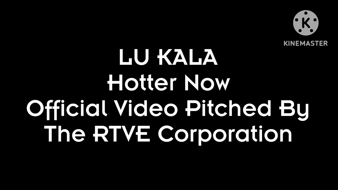 LU KALA - Hotter Now (Pitched)