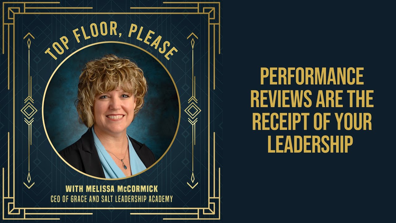 Episode #31: Performance Reviews Are the Receipt of Your Leadership