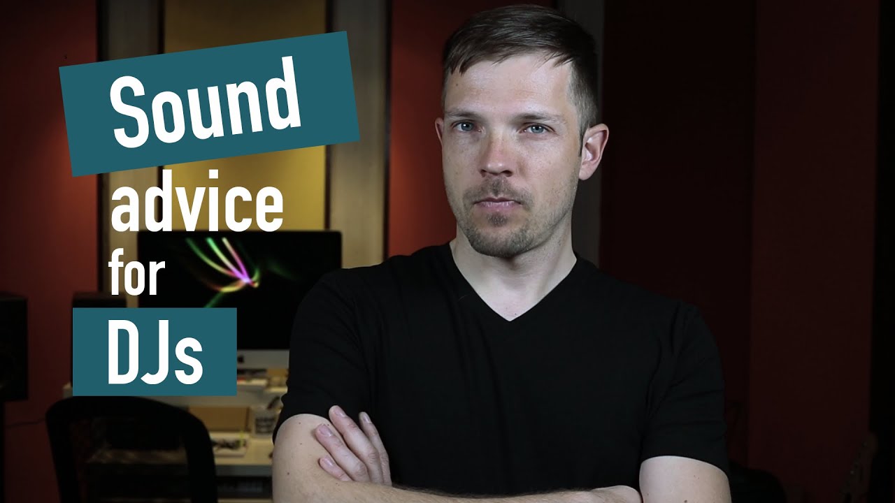 Sound Advice for DJs | What every DJ should know about live sound