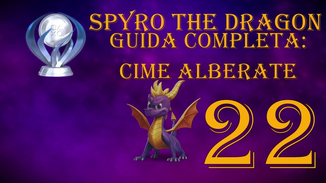 CIME ALBERATE - GUIDA COMPLETA 120% - SPYRO THE DRAGON #22