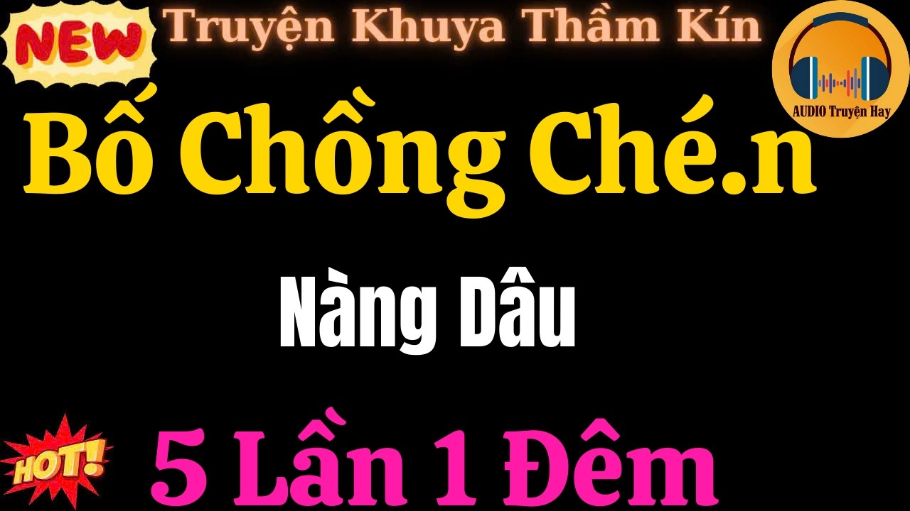 Nghe Truyên Đêm Khuya 5 Phút Dễ Ngủ – B.ố Chồng Ch.én Nàng Dâu – Ranh giới bị xóa mờ