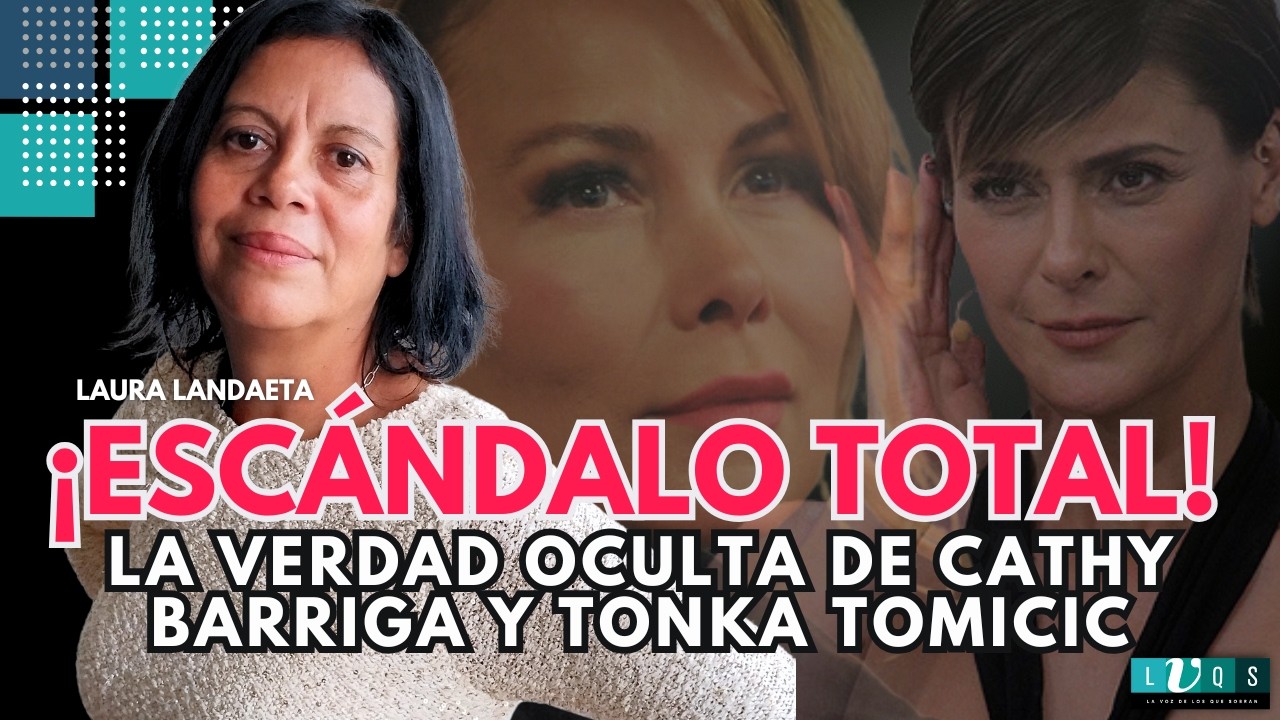 ¡Escándalo total! Laura Landaeta destapa la verdad oculta de Cathy Barriga y Tonka Tomicic