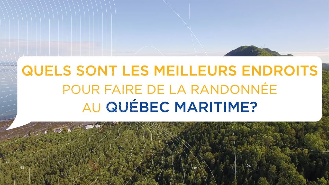 Quels sont les meilleurs endroits pour faire de la randonn&eacute;e au Qu&eacute;bec? | Qu&eacute;bec maritime