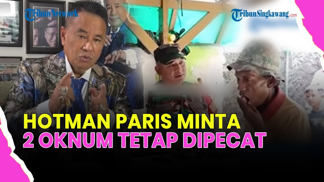 🔴HOTMAN PARIS MINTA DUA OKNUM APPARAT TETAP DIPECAT DAN DIHUKUM MESKI SUDAH MINTA MAAF & BERPELUKAN