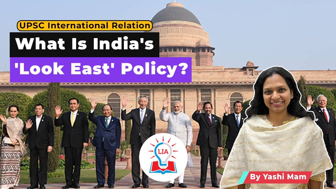 India's Look East Policy - From Looking East to Acting East |  International Relations | Legacy IAS