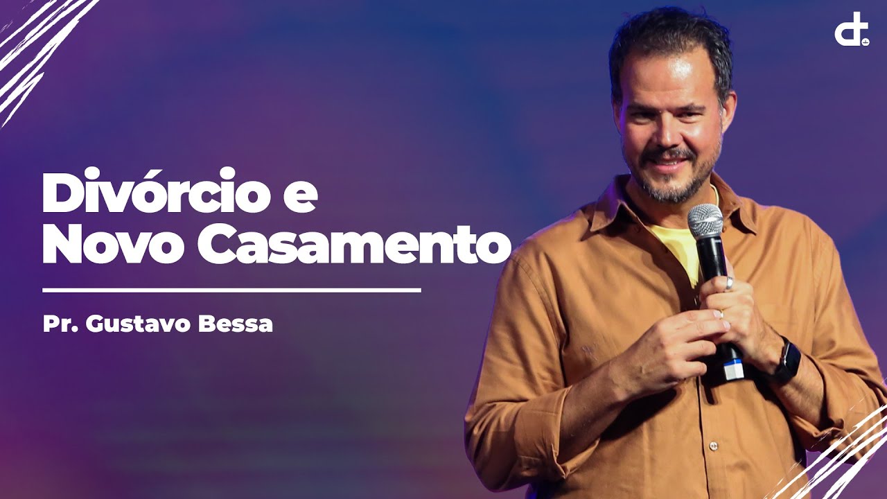 Divórcio e Novo Casamento | Pr. Gustavo Bessa I Igreja Diante do Trono |
